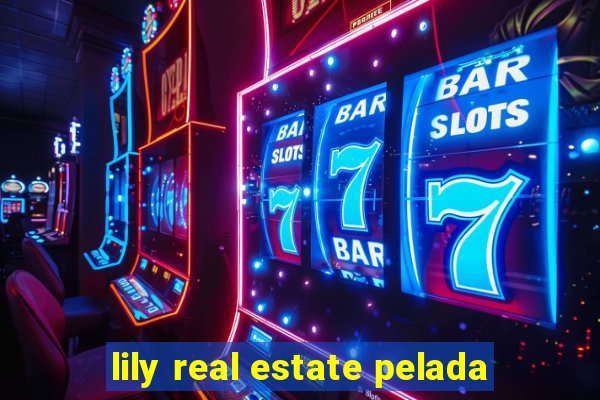 lily real estate pelada